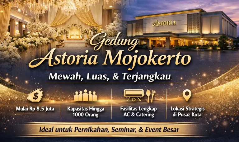 Astoria Mojokerto: Gedung Elegan, Kapasitas Besar, Tapi Harganya Masih Masuk Akal Astoria Mojokerto: Gedung Elegan, Kapasitas Besar, Tapi Harganya Masih Masuk Akal